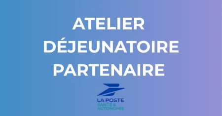Atelier déjeunatoire - La Poste Santé Autonomie